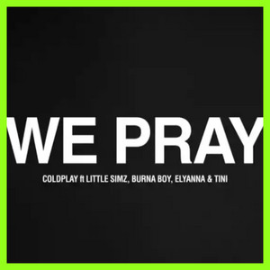 Coldplay - WE PRAY ft. Little Simz, Burna Boy, Elyanna & TINI