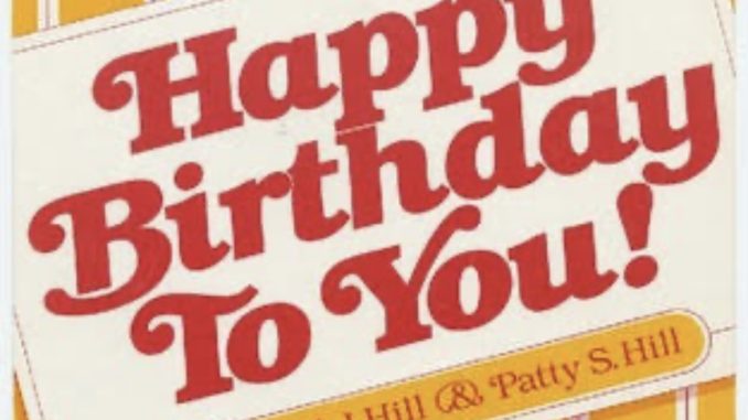 Patty & Mildred J. Hill - Happy Birthday to You