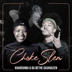 Kharishma - Chokeslem ft. Ba Bethe Gashoazen