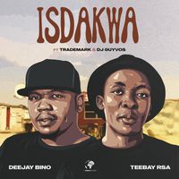 Deejay Bino & Teebay RSA - Isdakwa ft. Trademark & DJ Guyvos